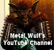 MetalWulf's YouTube Channel